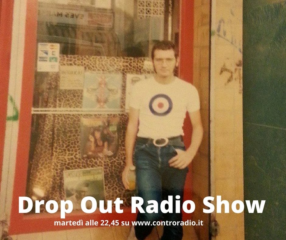 Drop Out Radioshow del 15 maggio 2018