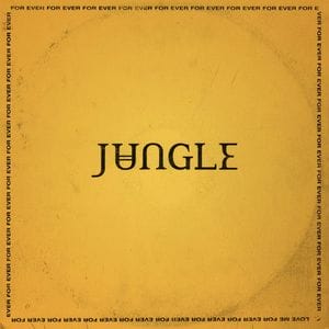 Disco della settimana di Controradio: i Jungle con “For Ever”