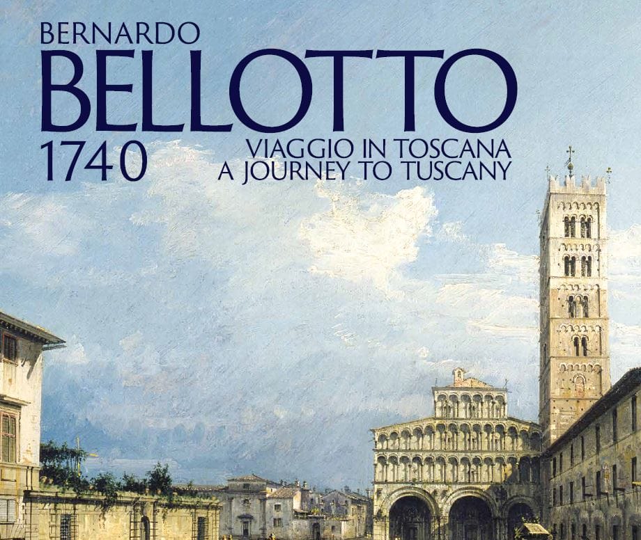“Bernardo Bellotto, 1740, Viaggio in Toscana”. Alla Fondazione Ragghianti di Lucca