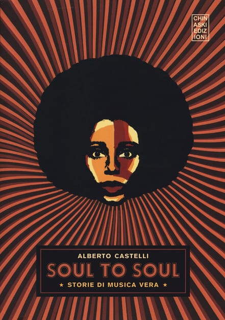 Soul to soul. Storie di musica vera, intervista all’autore Alberto Castelli