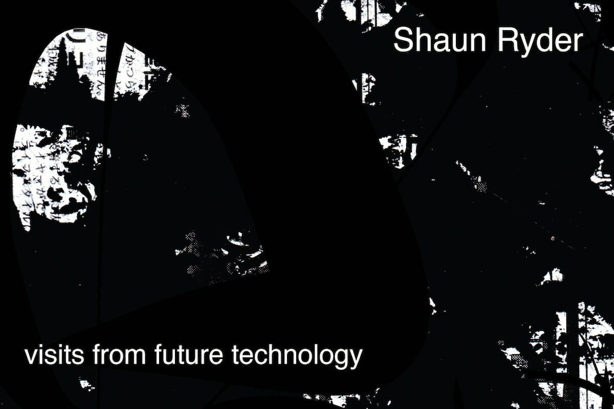 Disco della settimana: Shaun Ryder “Visits From Future Technology”
