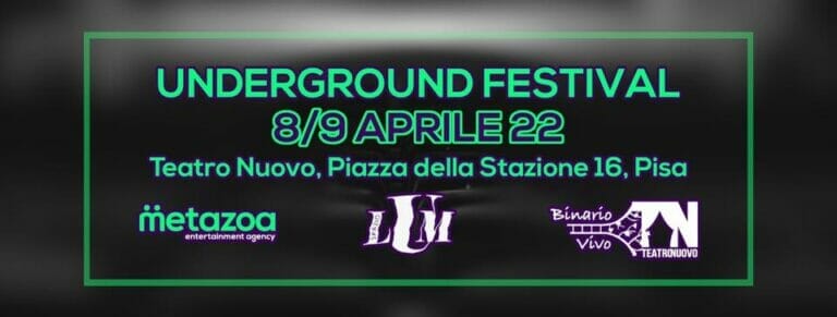 Underground Festival – 8/9 aprile @ Teatro Nuovo di Pisa