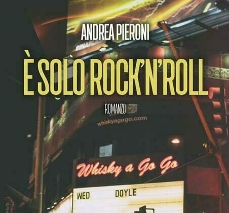 🎧 “È Solo Rock N’ Roll” il romanzo di Andrea Pieroni