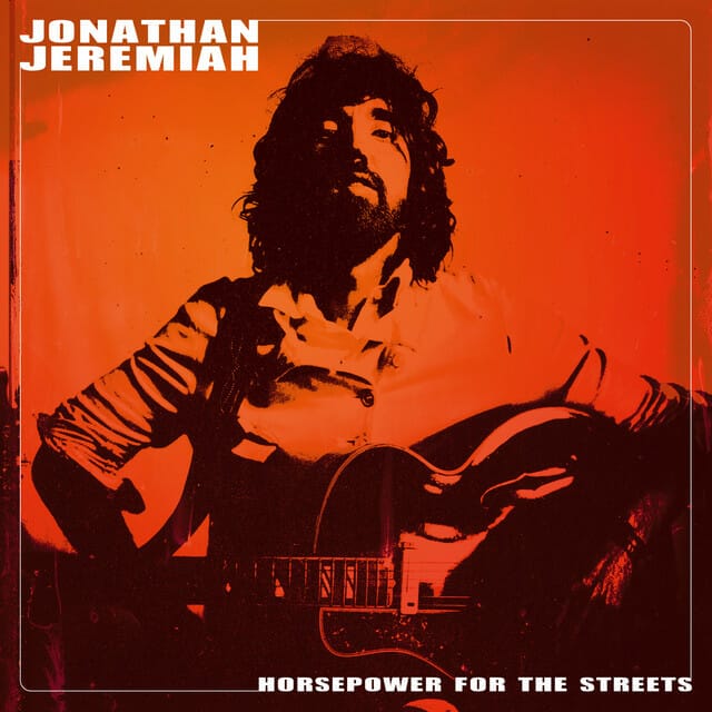 Jonathan Jeremiah, “Horsepower for the streets”. Disco della settimana.